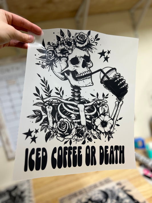 Iced coffee or death DTF transfer