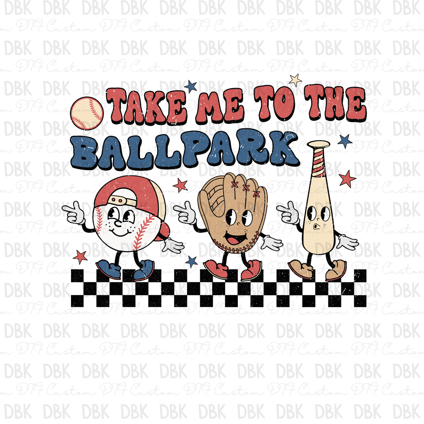 Take me to the ballpark DTF transfer C21