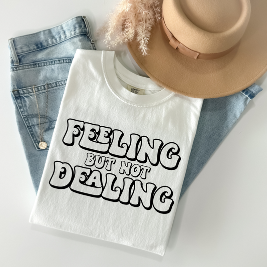 Feeling but not dealing DTF Transfer I327