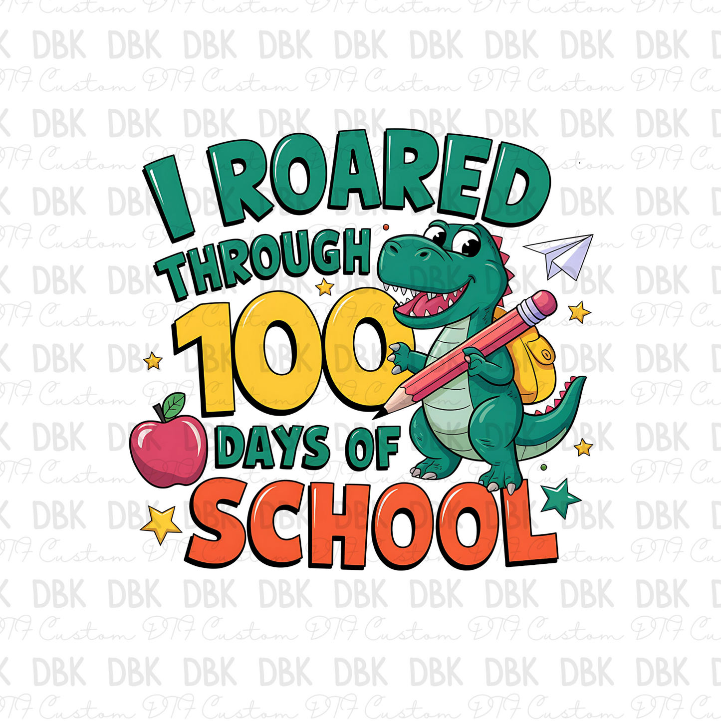 I roared through 100 days of school DTF Transfer A198