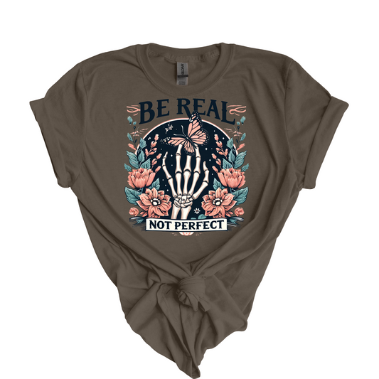 Be Real Not Perfect DTF transfer I6