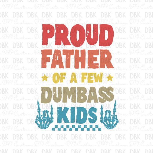 Proud Father of a few dumb ass kids DTF Transfer DD10