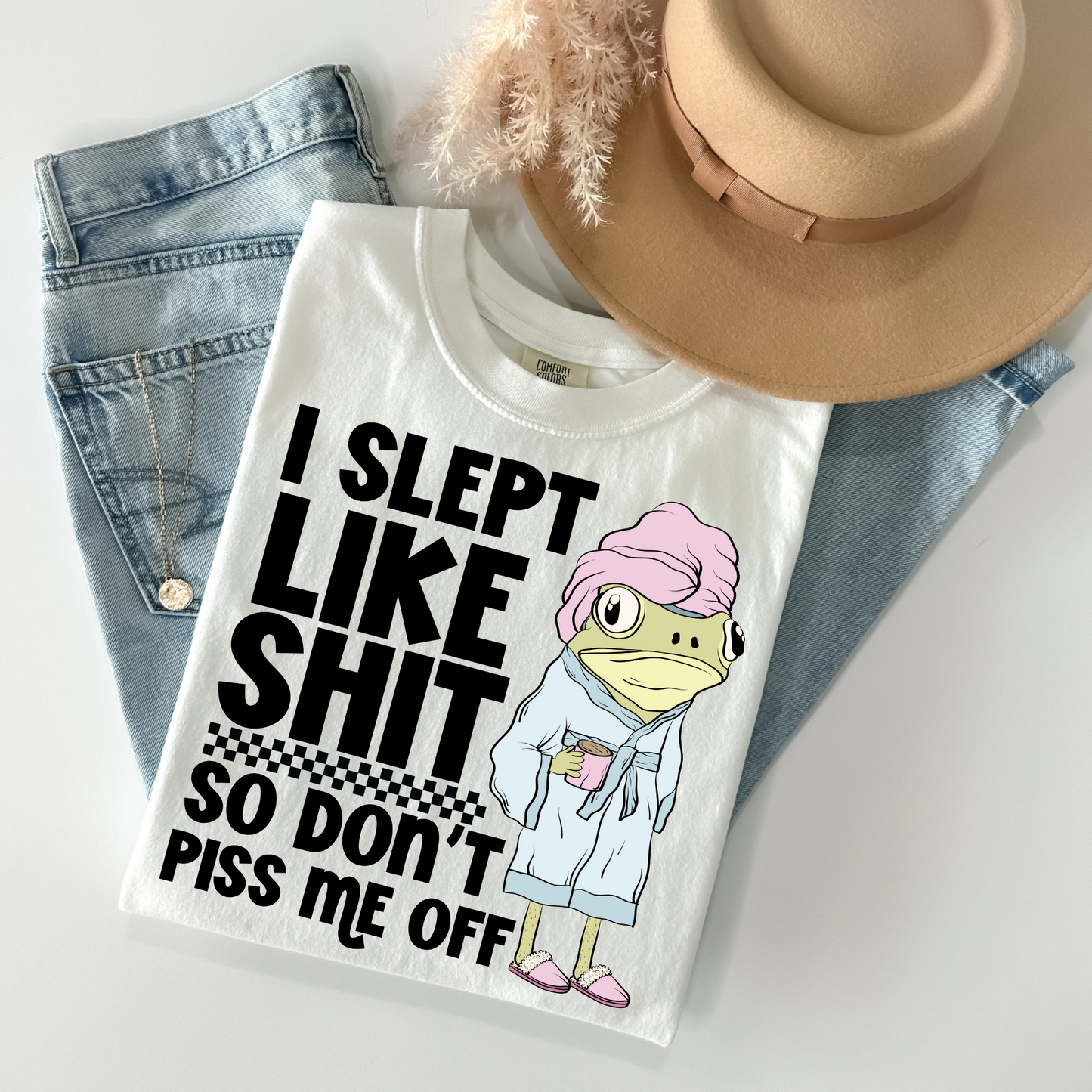 I slept like shit so don't piss me off DTF Transfer
