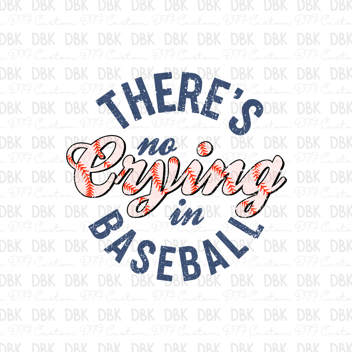 theres no crying in baseball DTF Transfer C44