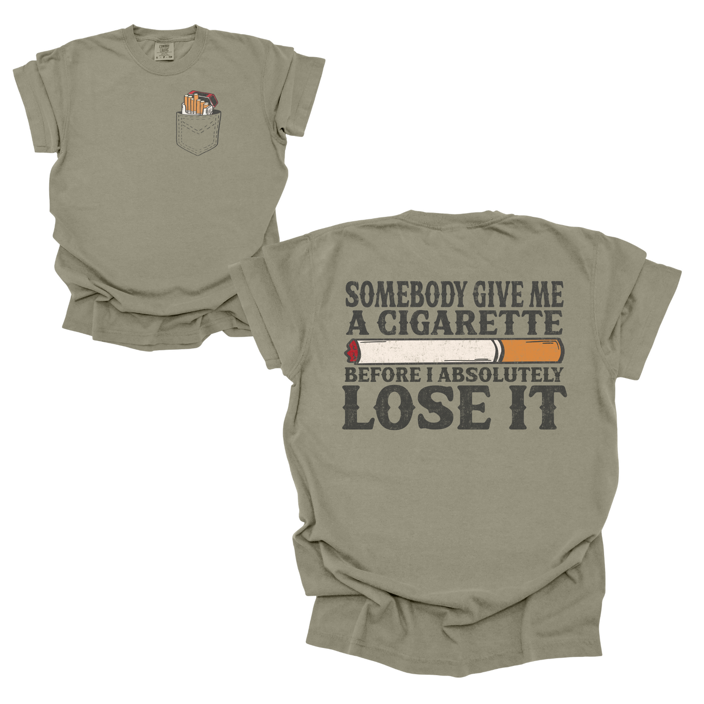 Somebody give me a cigarette before I absolutely lose it POCKET DTF Transfer Z36