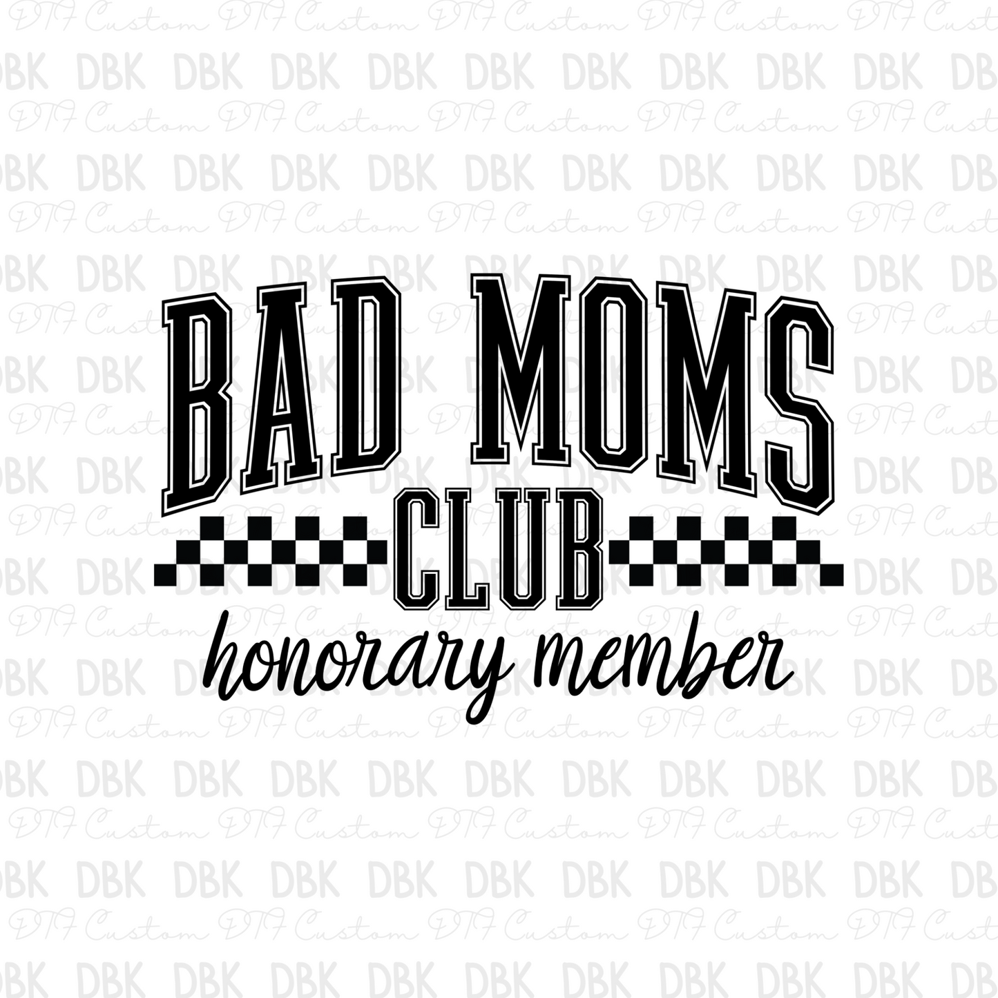 Bad moms club DTF Transfer