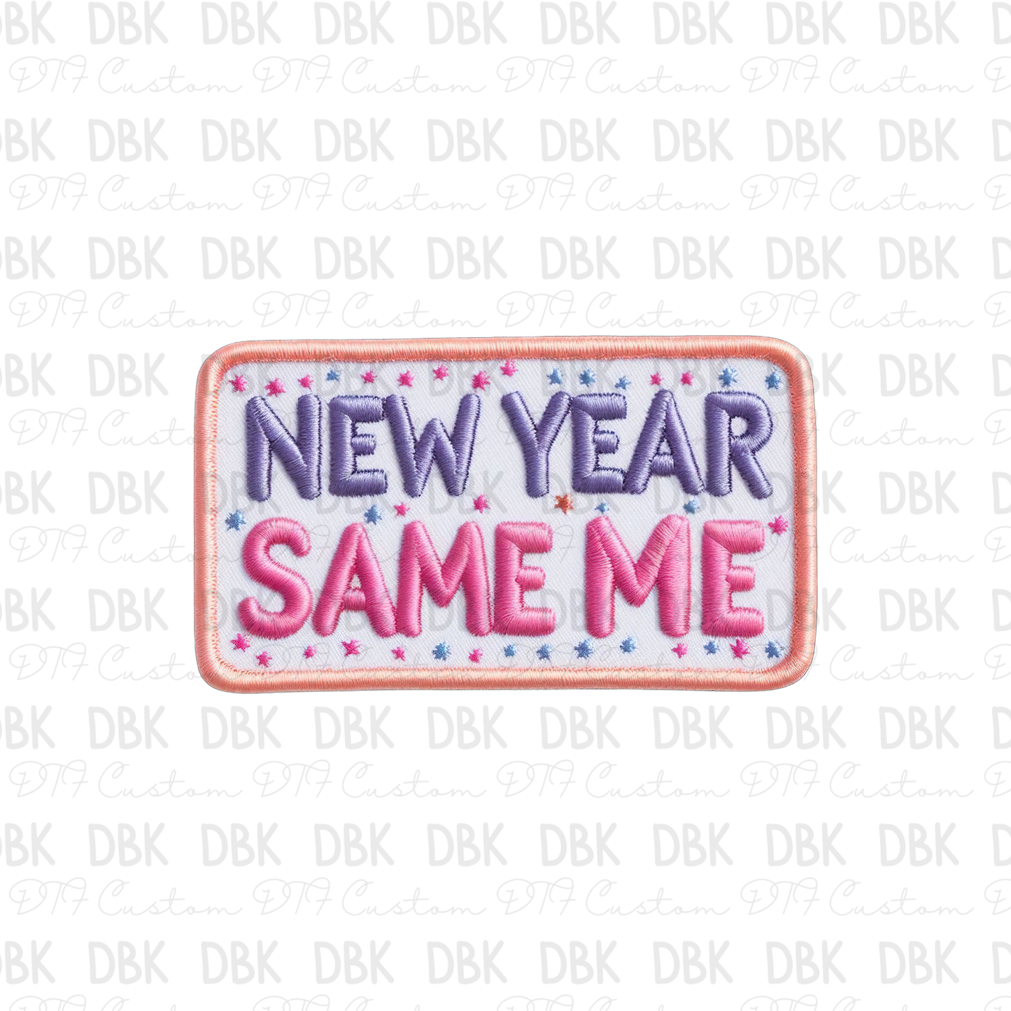 New Year Same Me DTF transfer B281
