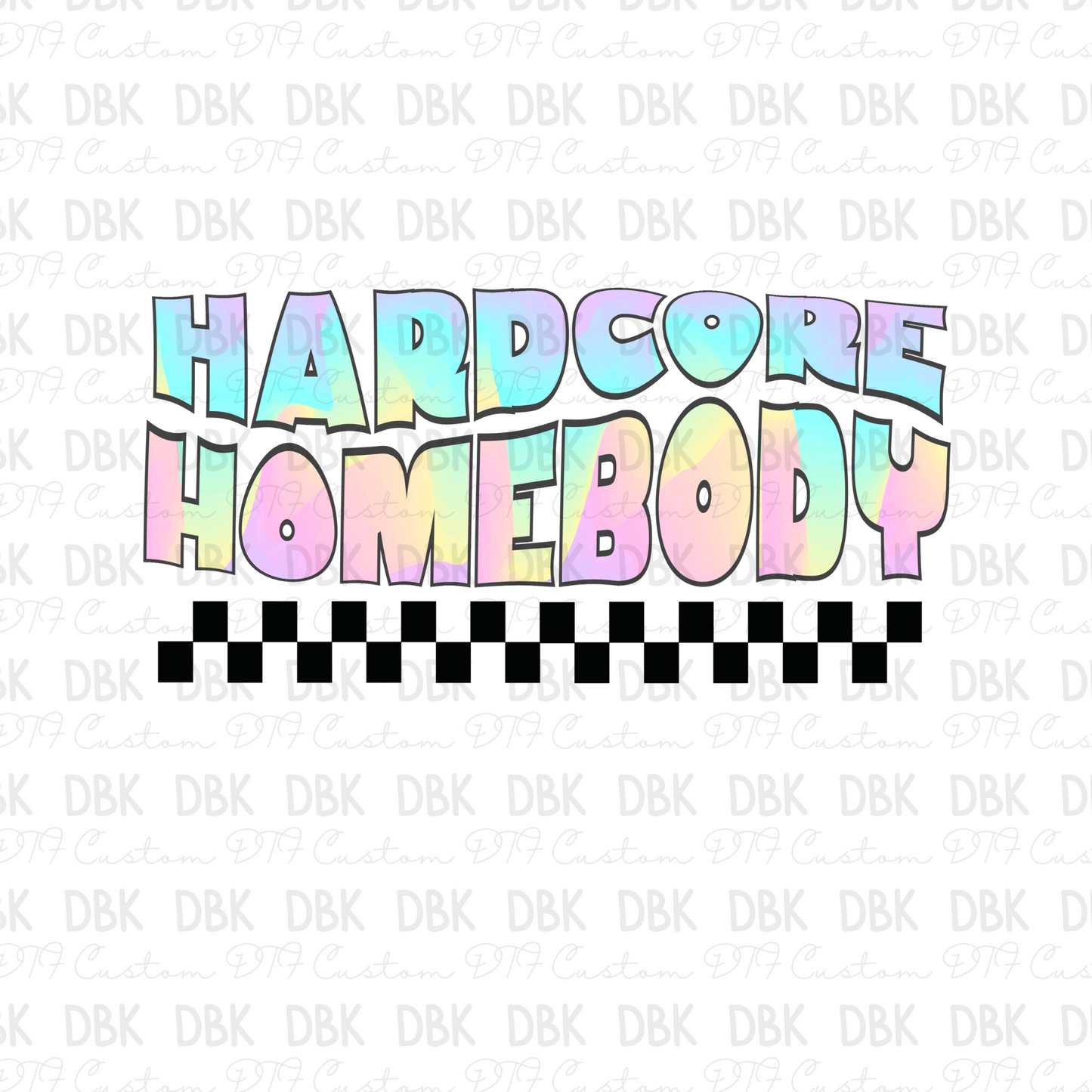 Hardcore Homebody DTF Transfer I271