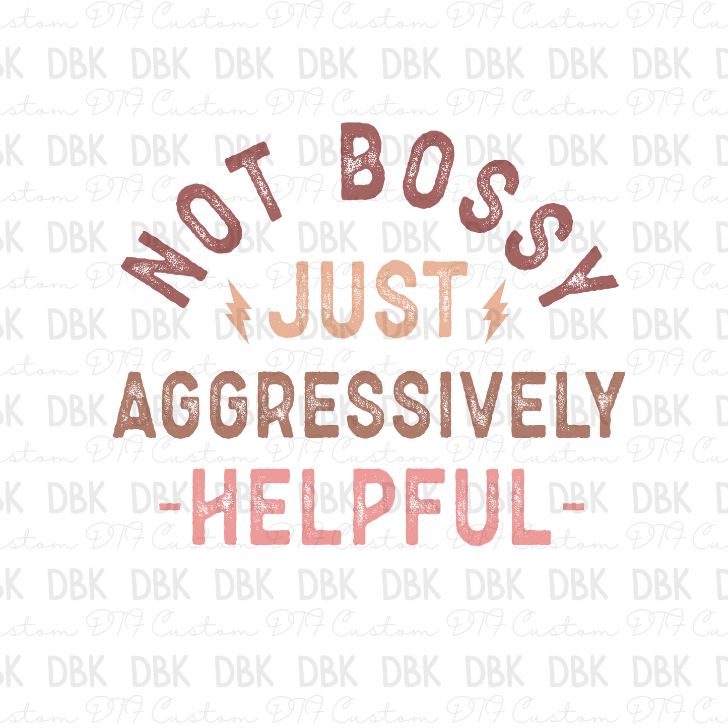 not bossy just aggressively helpful DTF Transfer I18