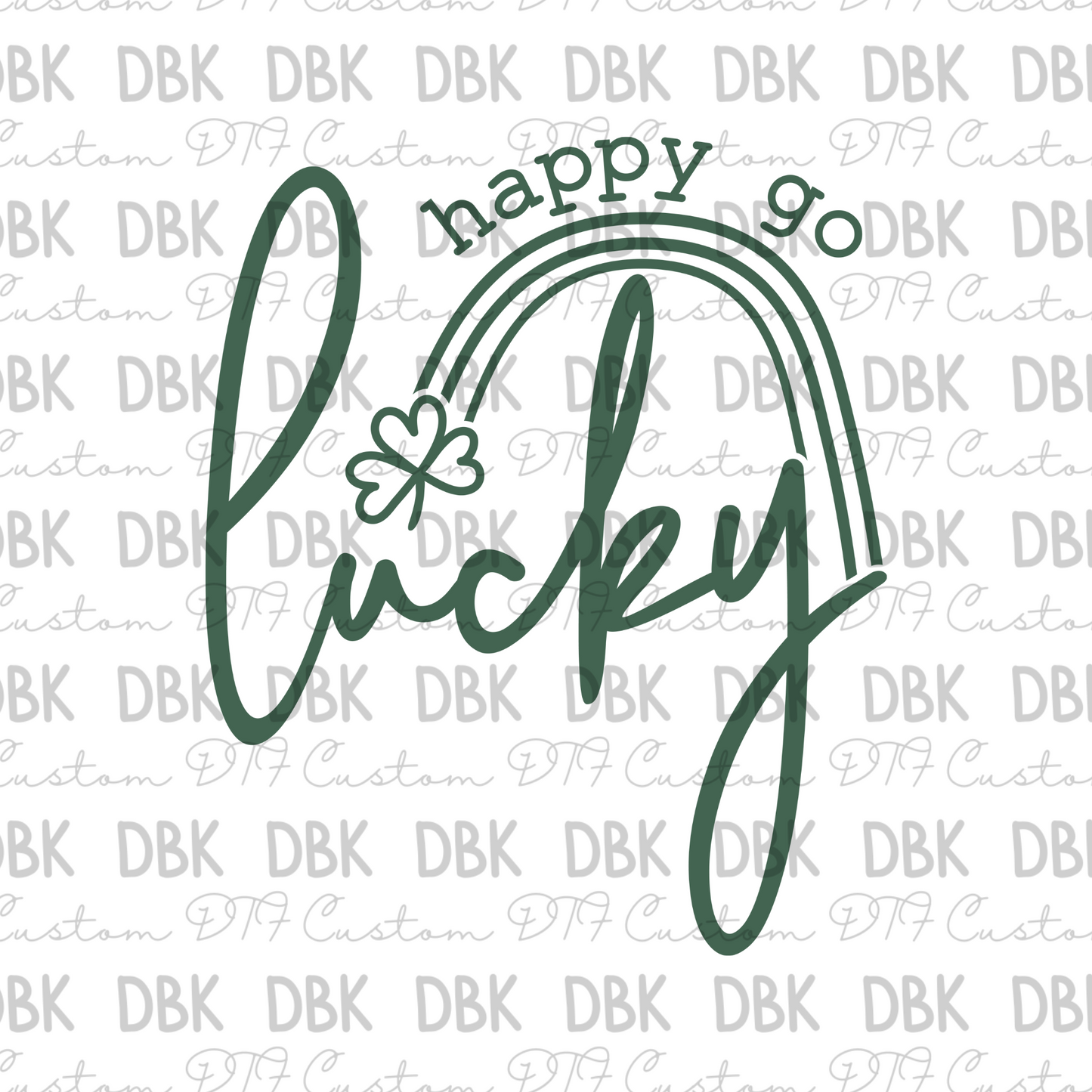 Happy go lucky DTF transfer O12