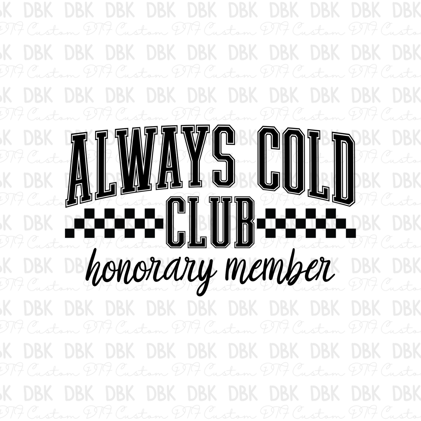 Always cold club DTF Transfer I277