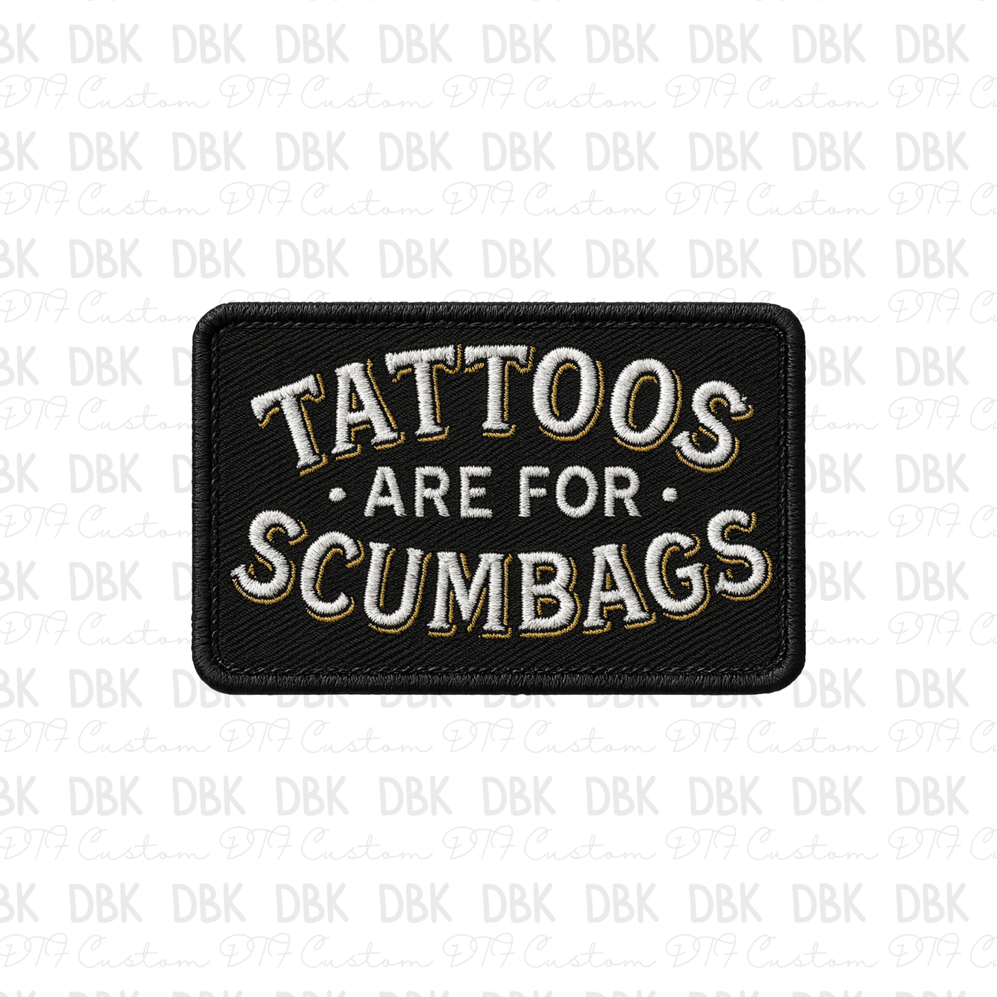Tattoos are for scumbags DTF transfer B380