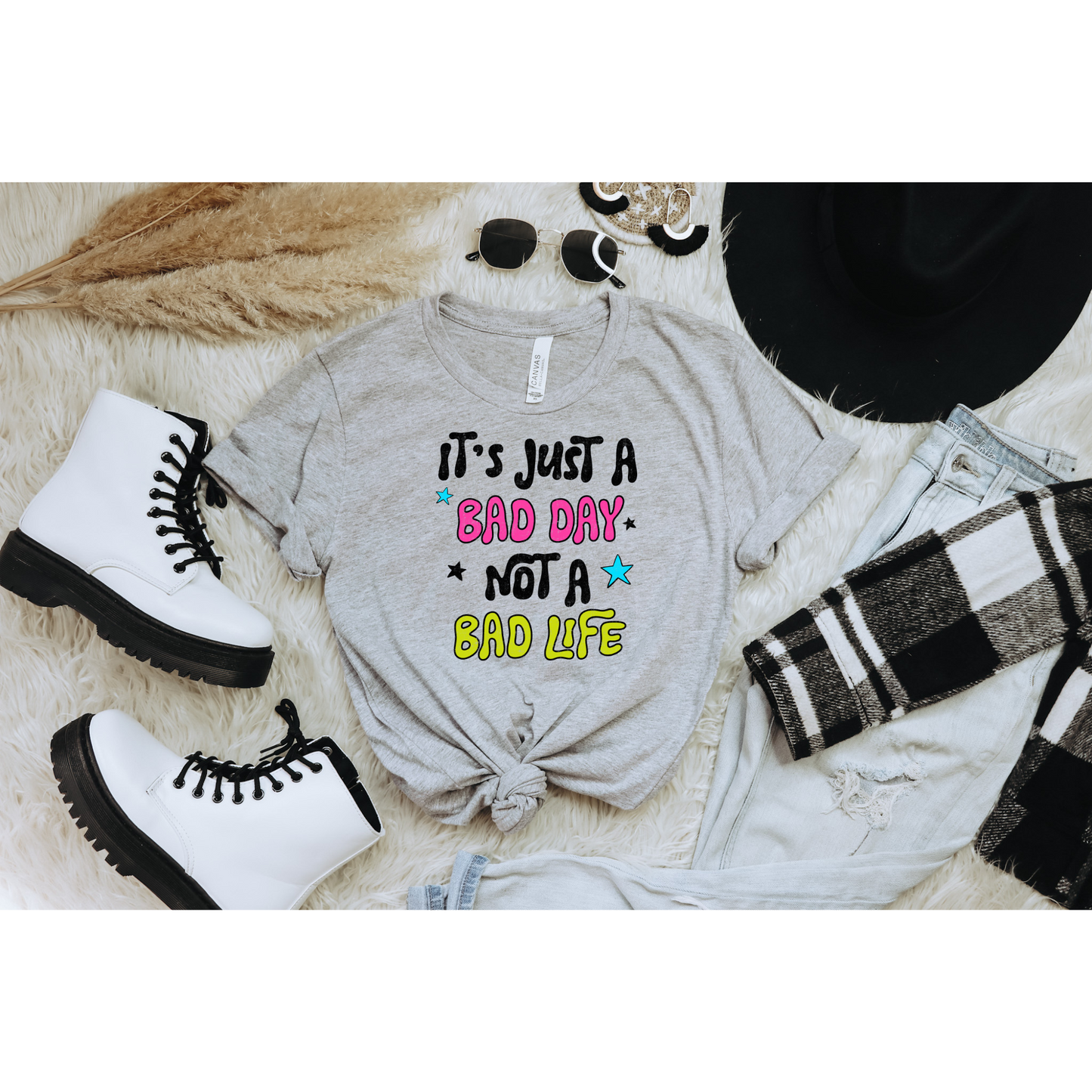 Its just a bad day not a bad life DTF Transfer I319