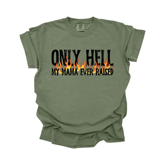 Only hell my mama ever raised DTF Transfer BLACK I304