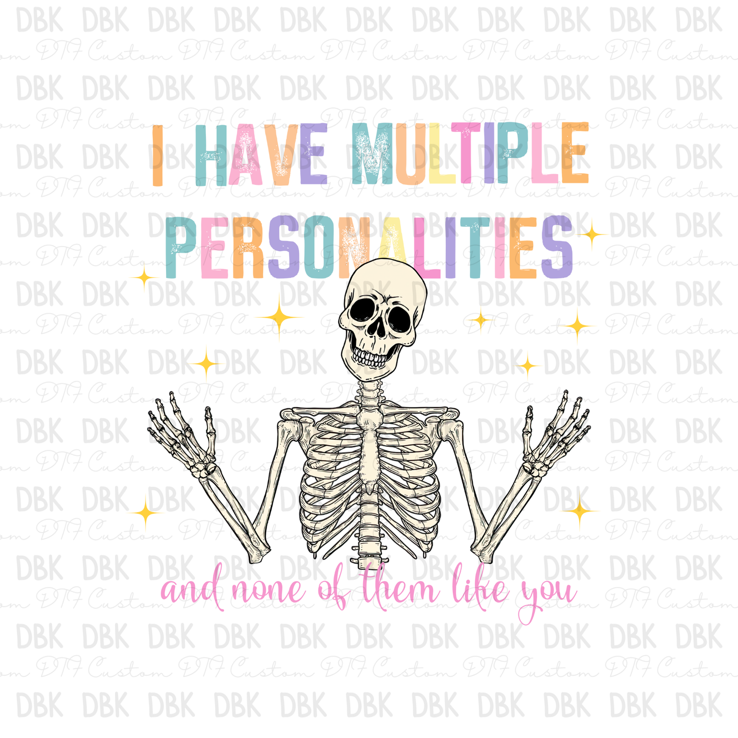 I have multiple personalities DTF Transfer I112
