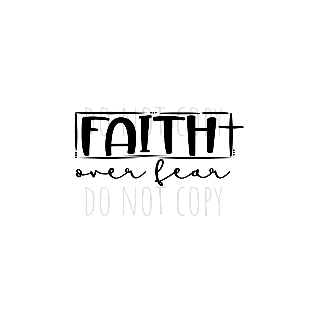 Faith over Fear DTF transfer FT24