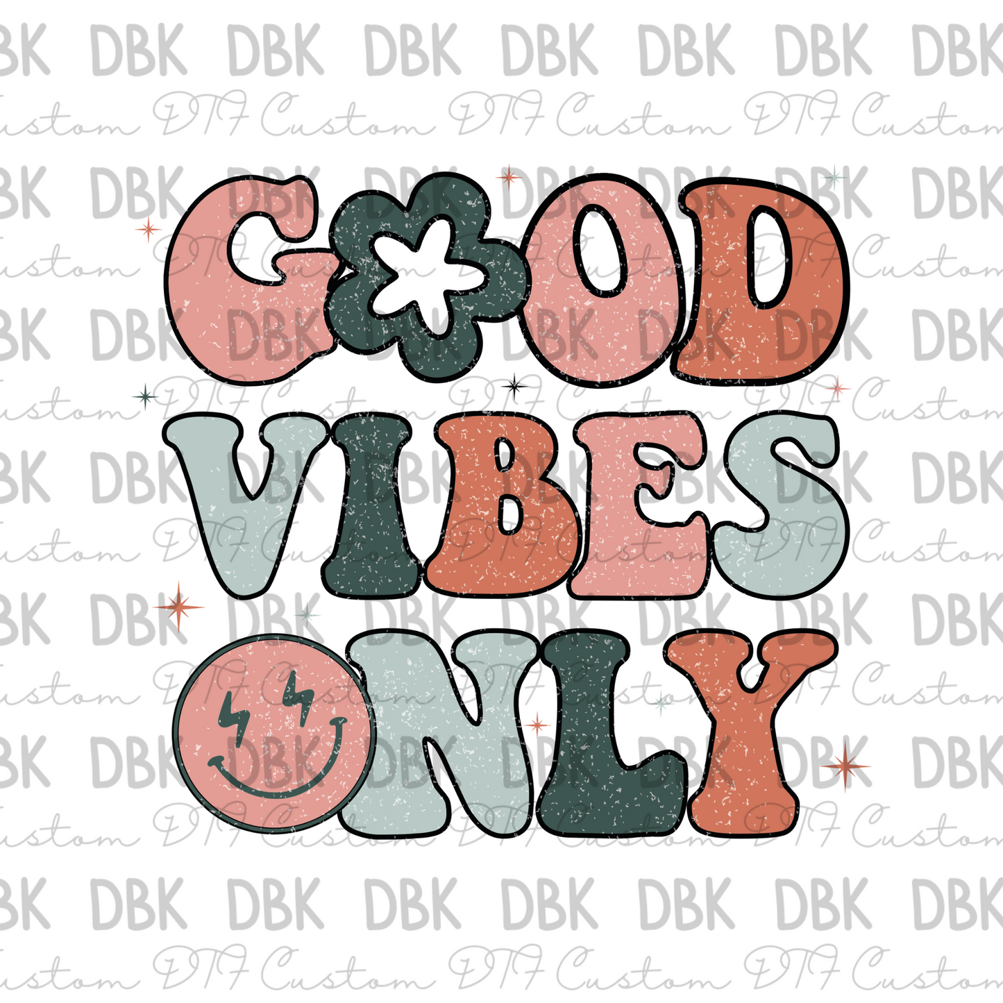 Good Vibes Only DTF transfer