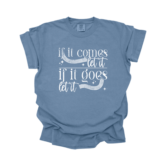 If it comes let it, if it goes let it DTF Transfer WHITE