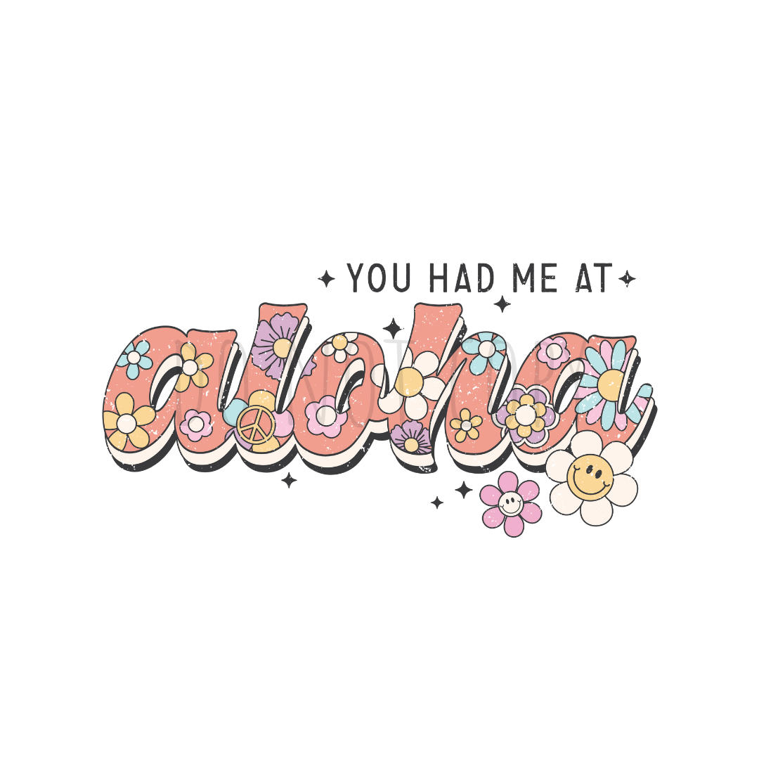 You had me at aloha DTF transfer S70