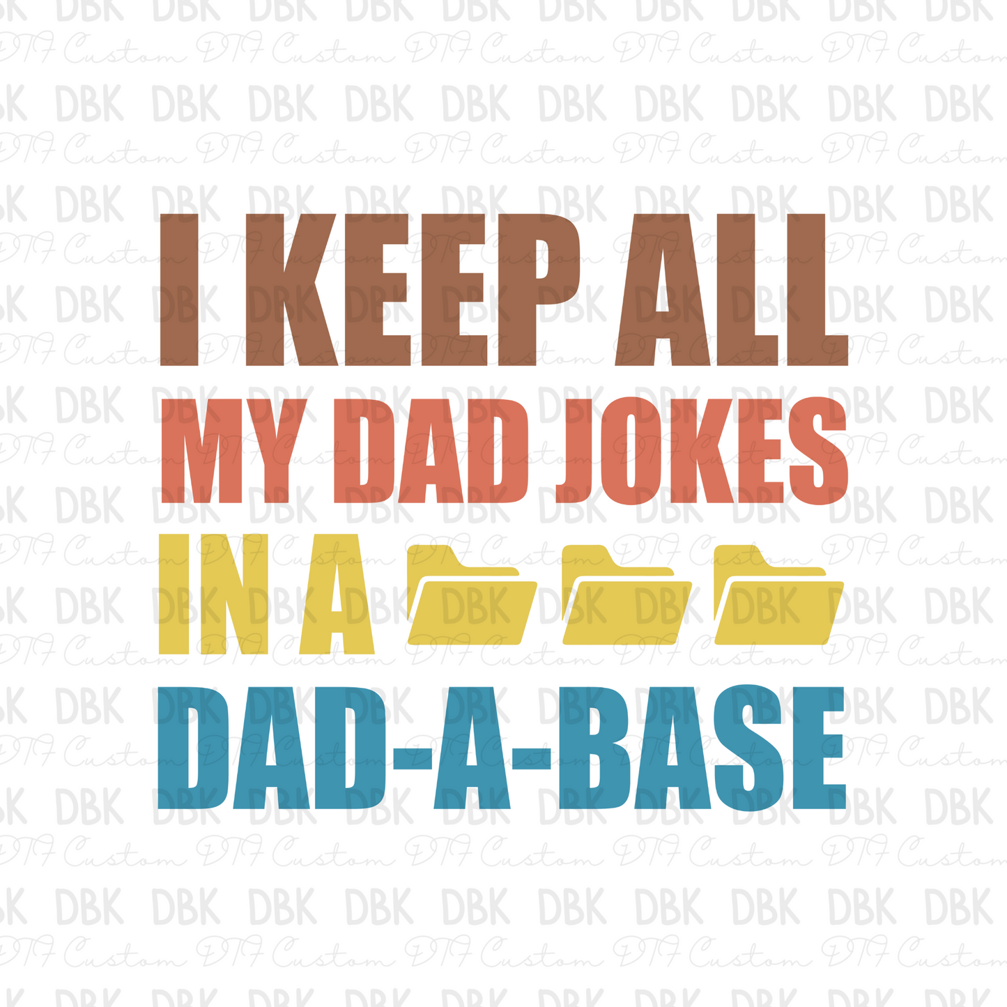 I keep all my dad jokes DTF Transfer DD14