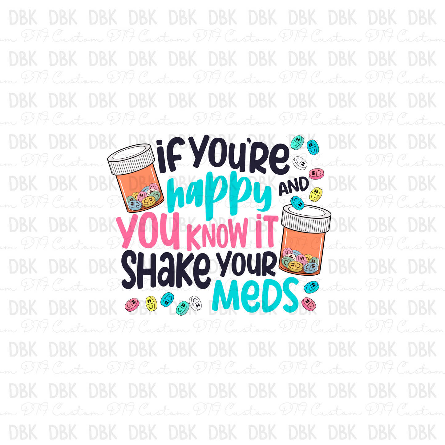 Shake your meds DTF Transfer I10