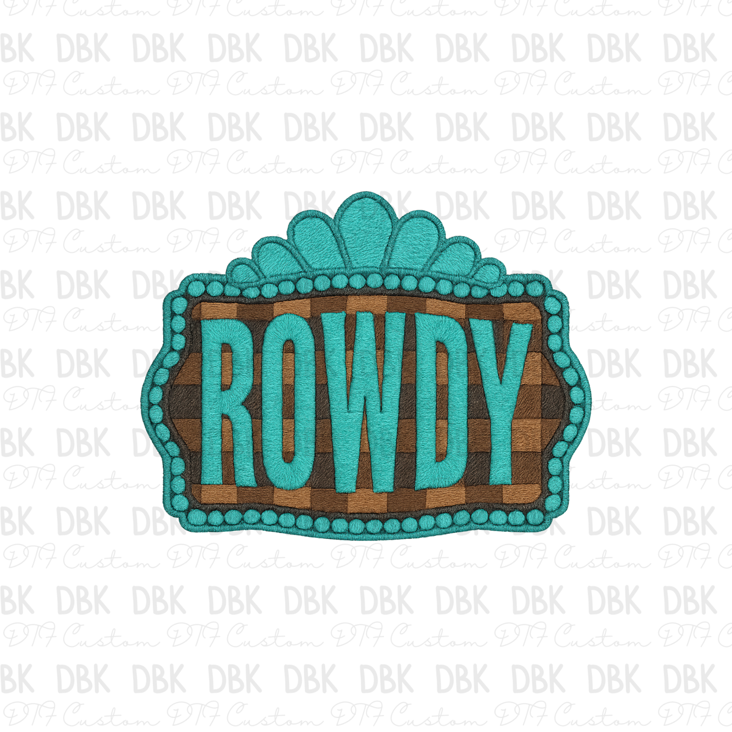 Rowdy DTF transfer B390