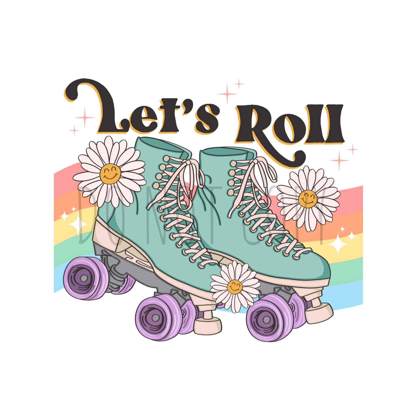 Lets Roll DTF transfer