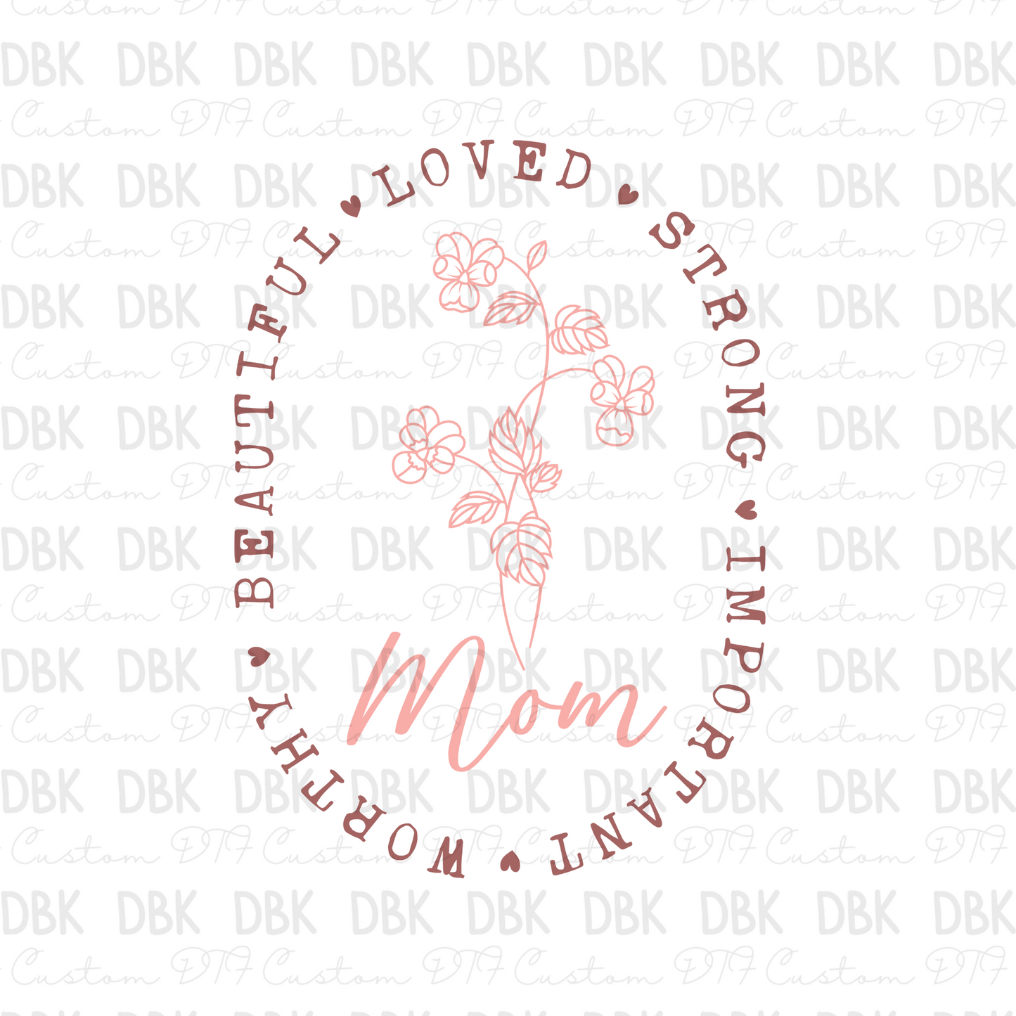 beautiful. loved. strong. important. worthy DTF Transfer N67