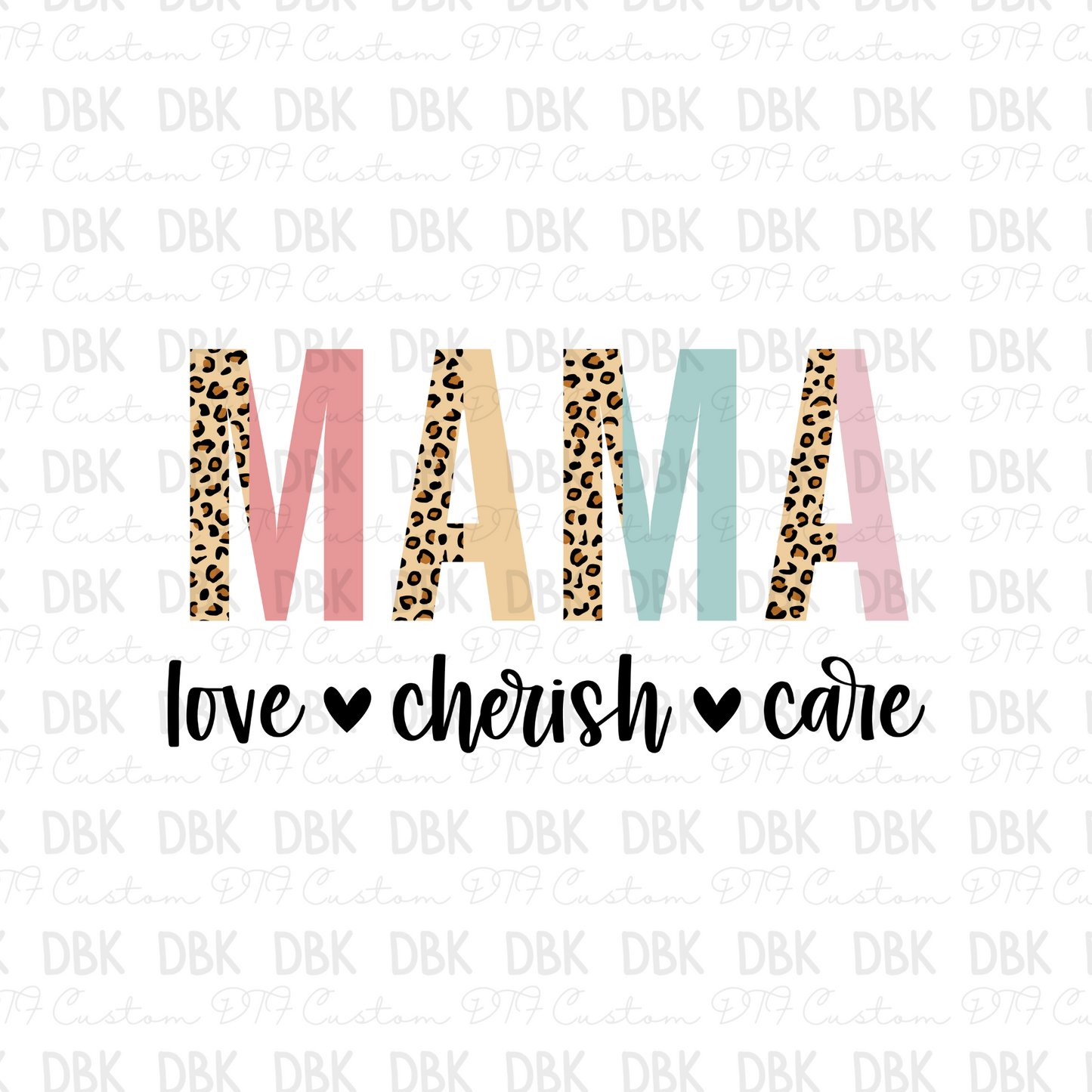 Mama love cherish care DTF transfer N208
