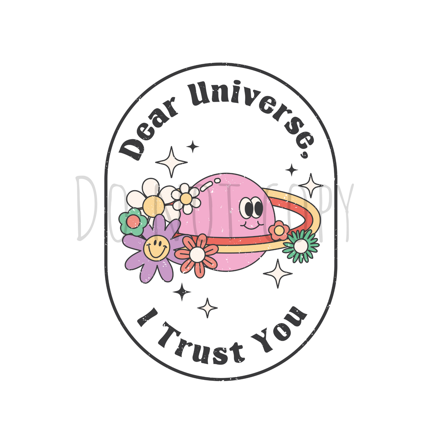 Dear universe I trust you DTF transfer