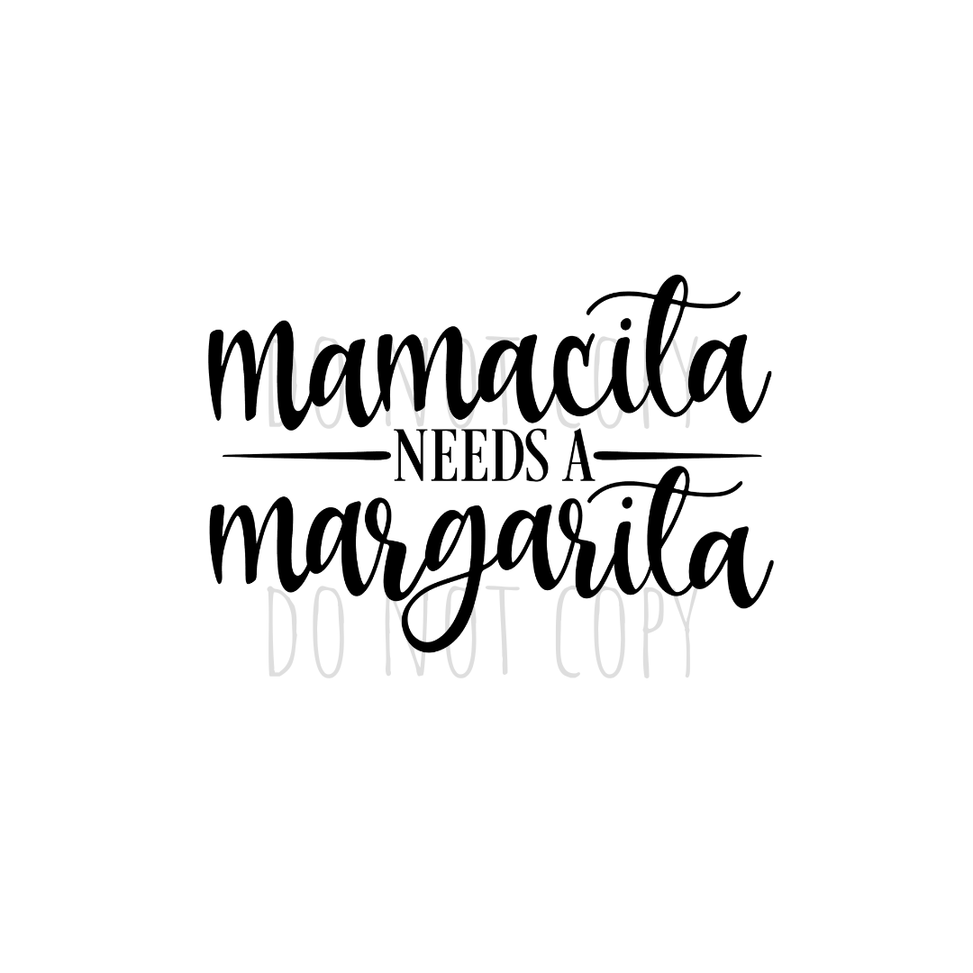 Mamacita needs a Margarita DTF transfer N165