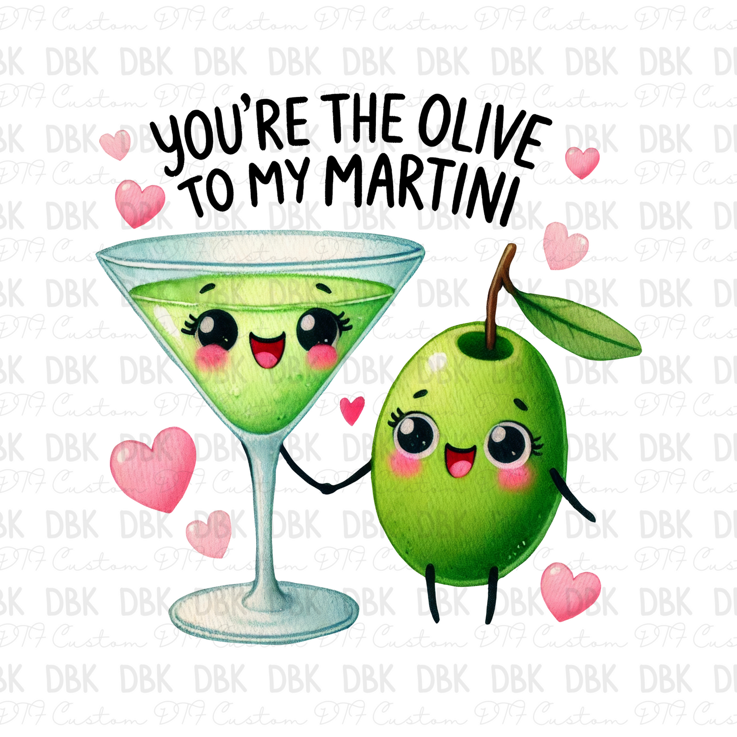 You're the olive to my martini DTF Transfer