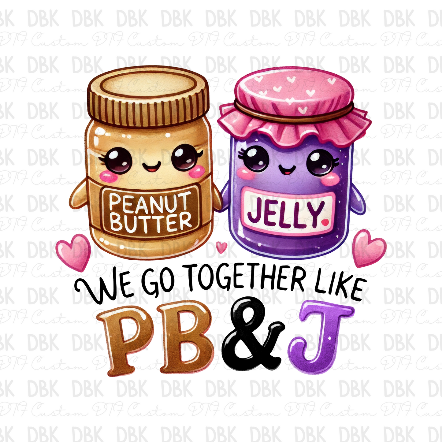 We go together like PB&J DTF Transfer