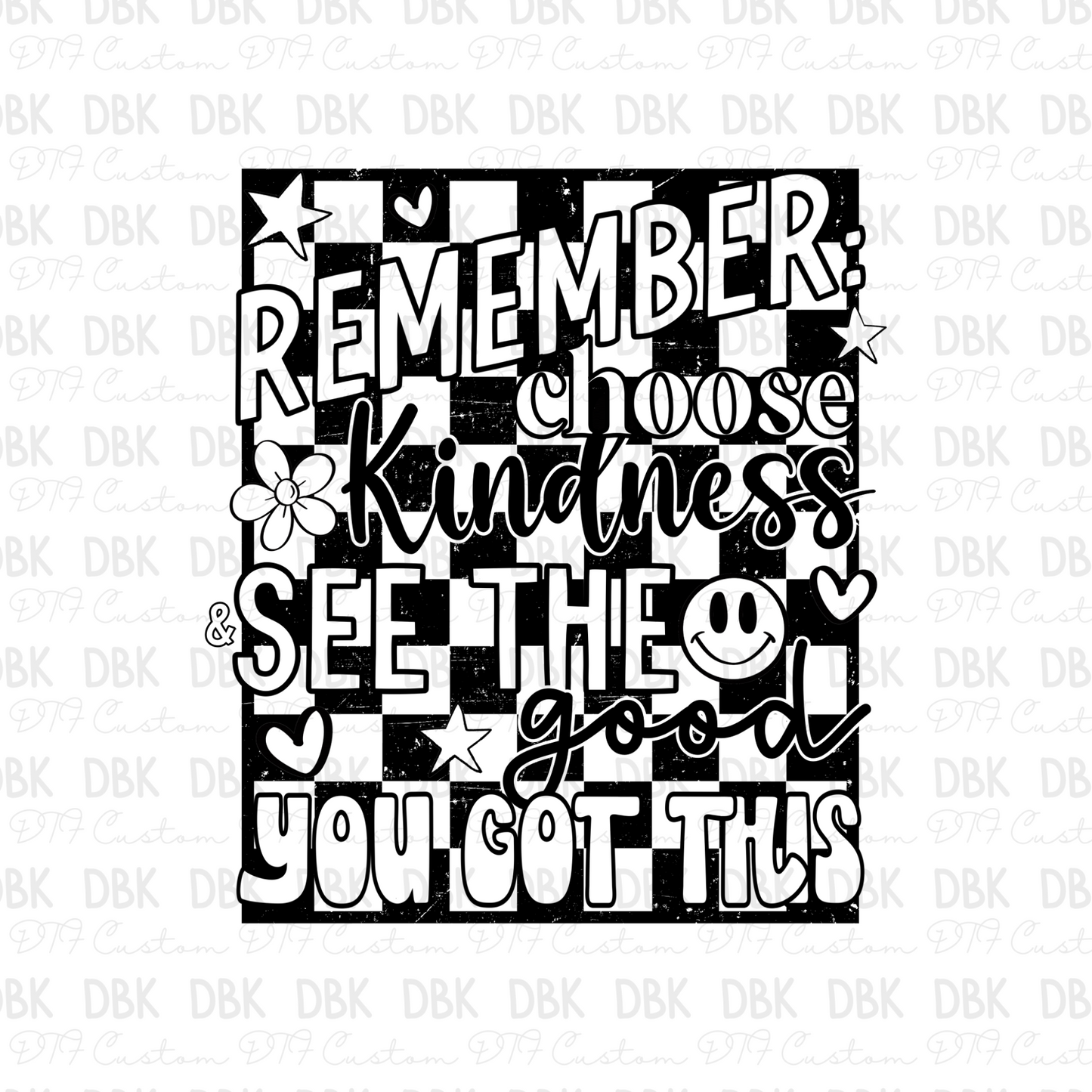Remember choose kindness DTF Transfer BLACK I282