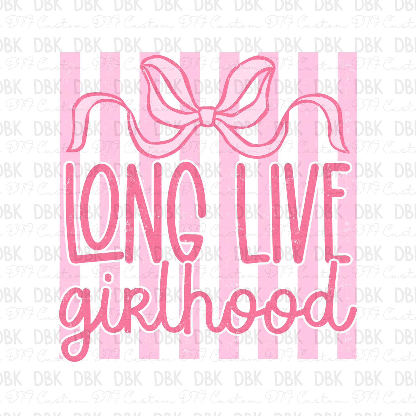 Long Live girlhood DTF Transfer