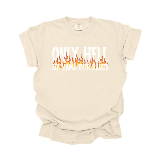 Only hell my mama ever raised DTF Transfer WHITE I305