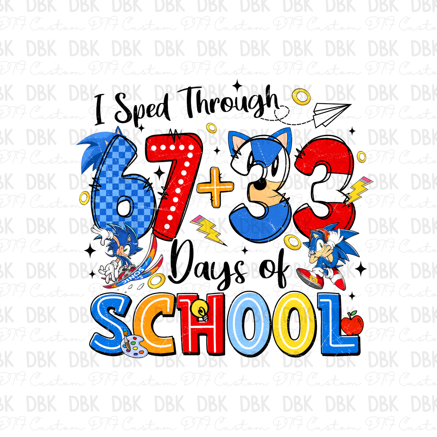 I sped through 67+33 days of school DTF Transfer A274