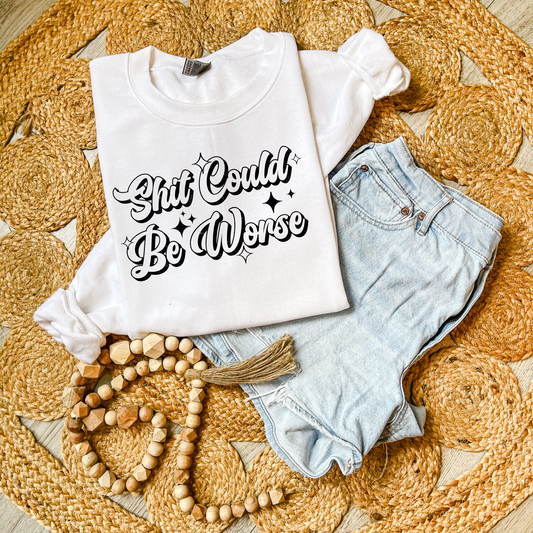 Shit could be worse DTF Transfer I316