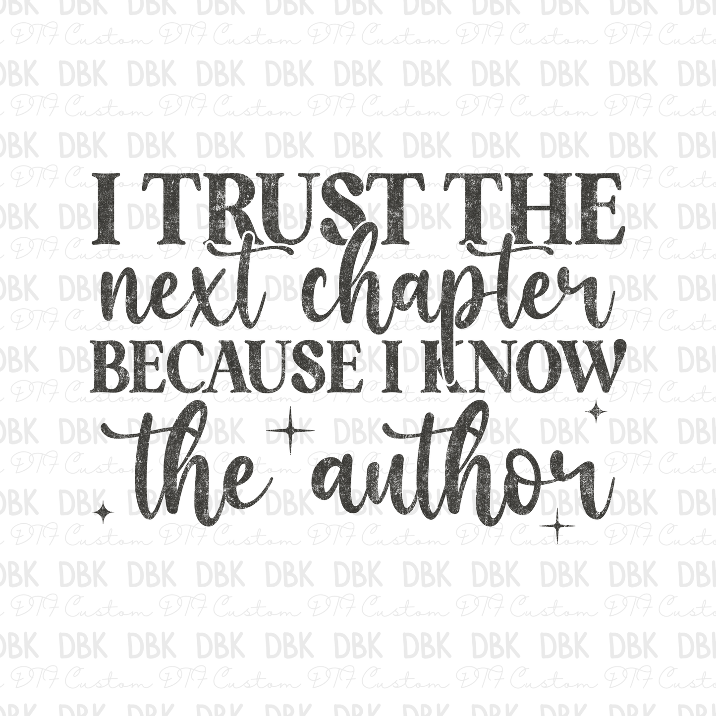 I trust the next chapter DTF Transfer GREY D41