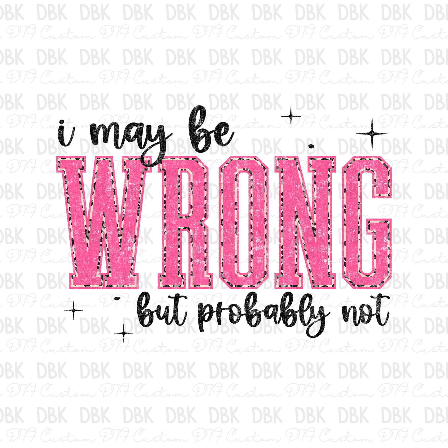 I may be wrong but I'm probably not DTF Transfer Z57