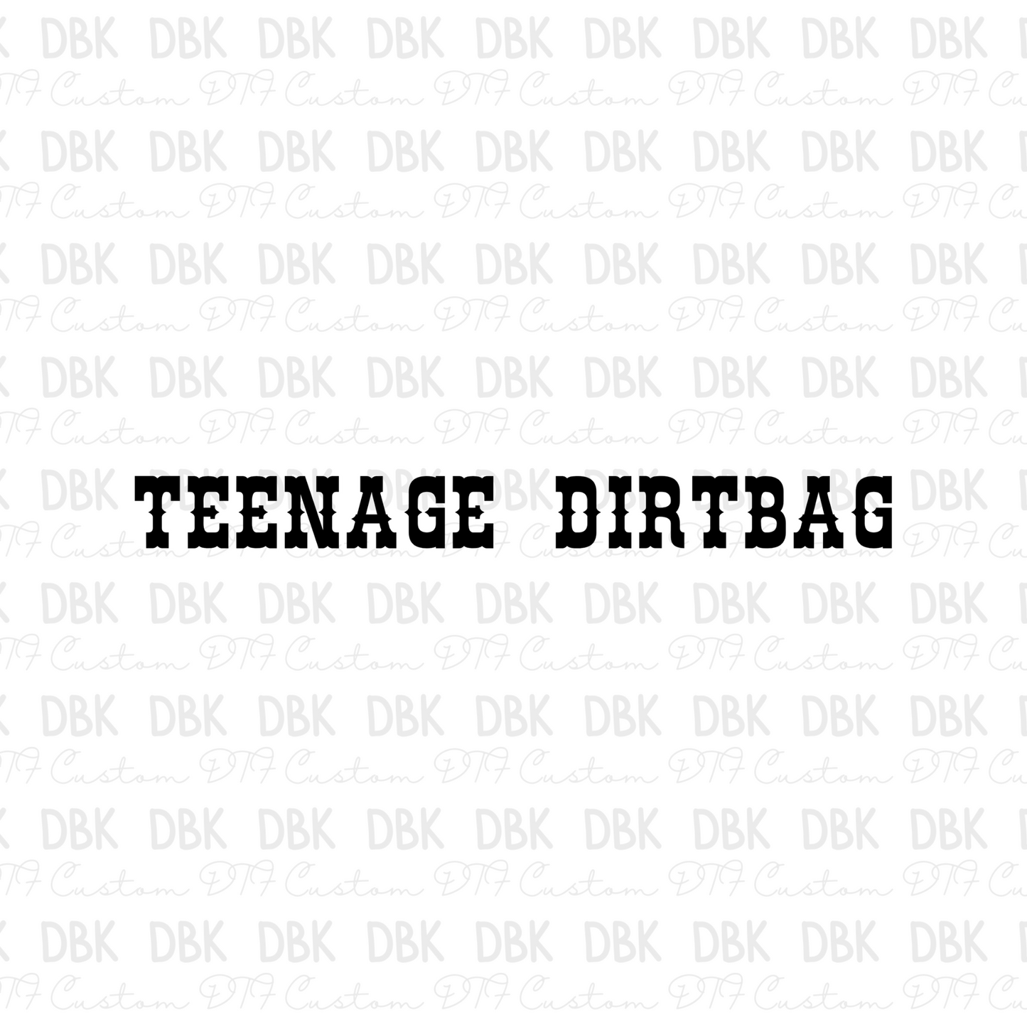 Teenage Dirtbag DTF Transfer I78