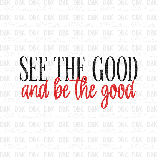 See the good and be the good DTF Transfer