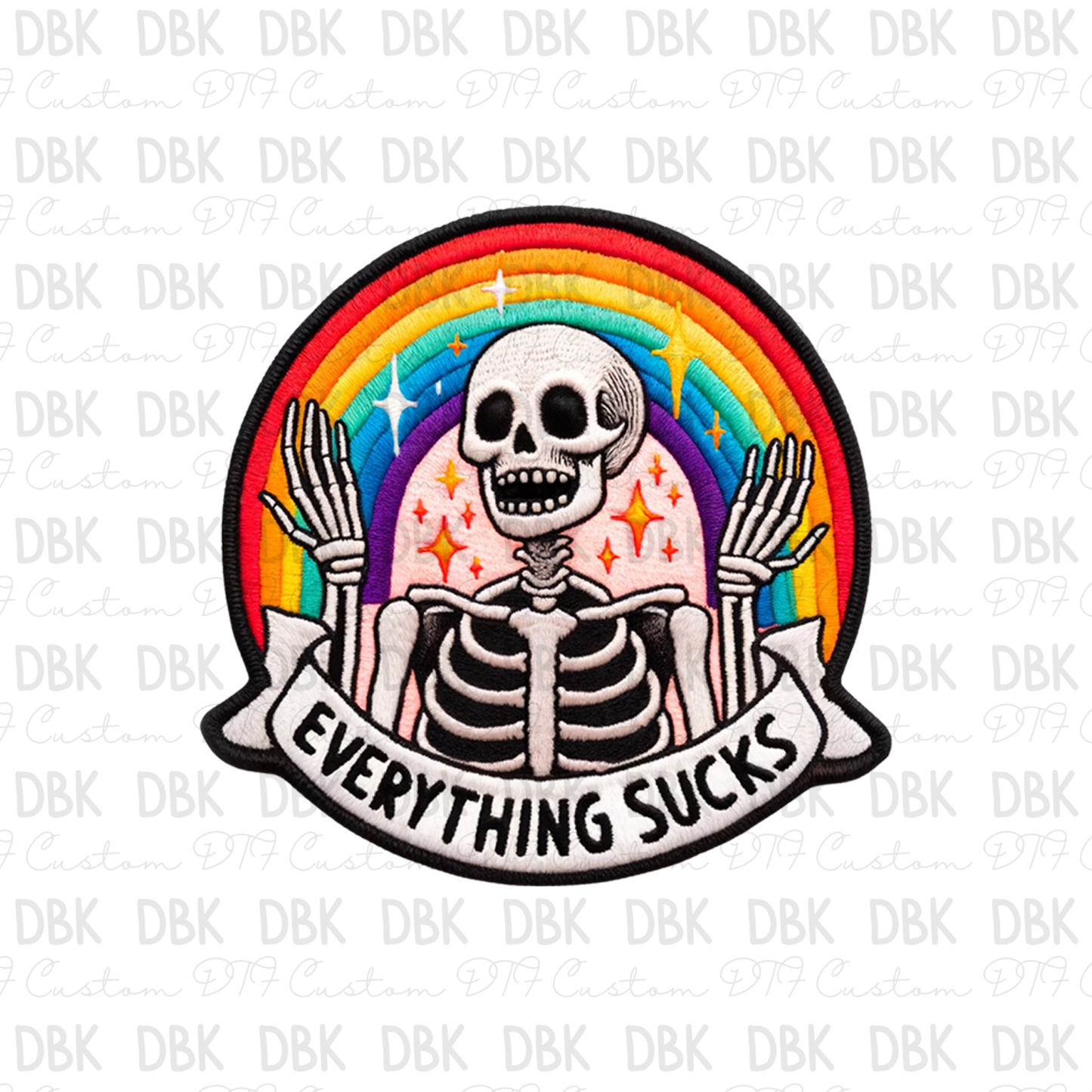 Everything sucks DTF transfer B113