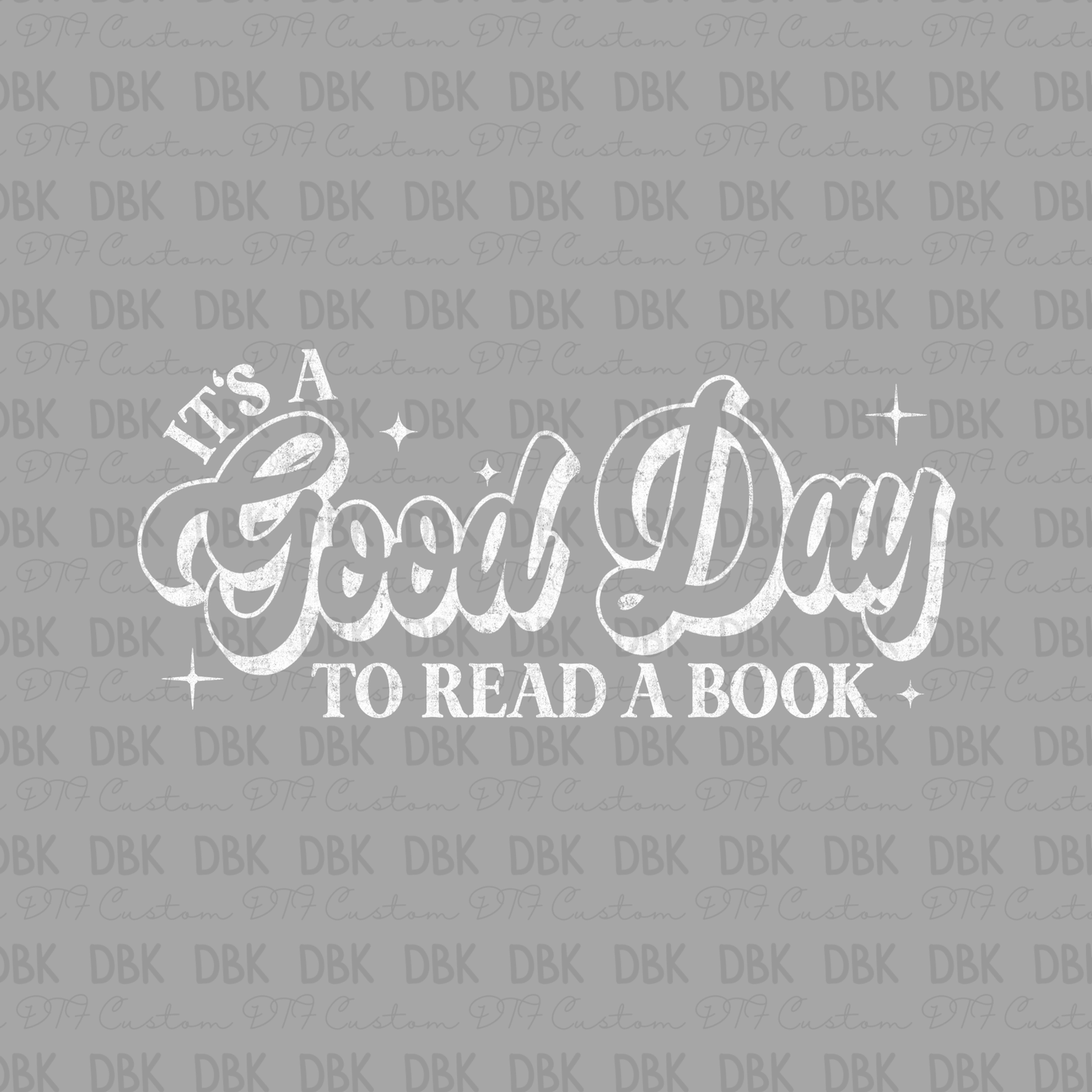 It's A good day to read a book DTF Transfer WHITE D42