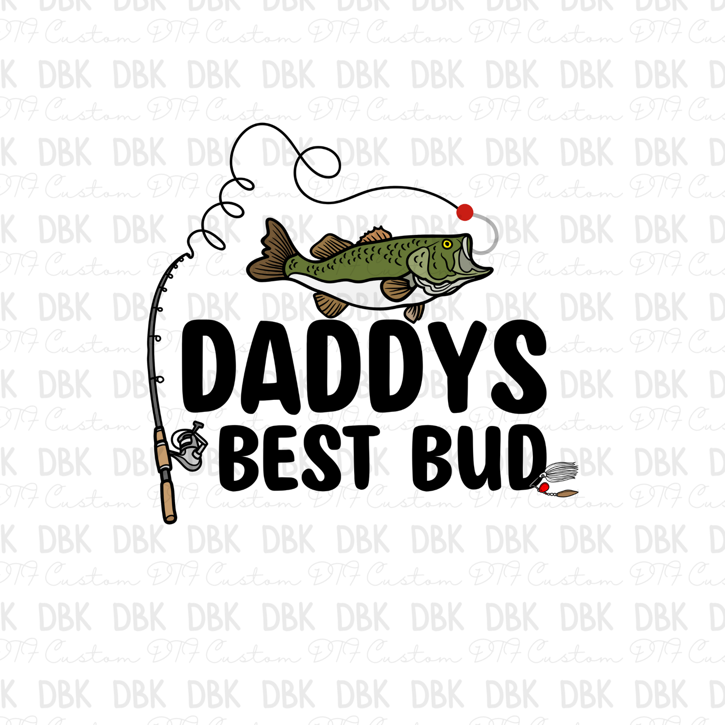 Daddys best bud DTF transfer K45