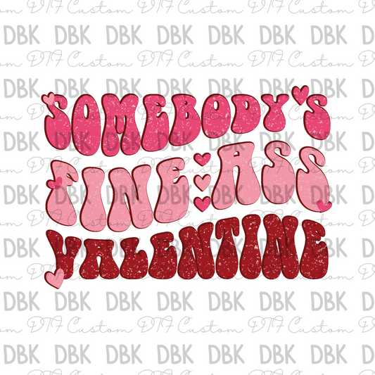 Somebodys fine ass valentine DTF transfer J17