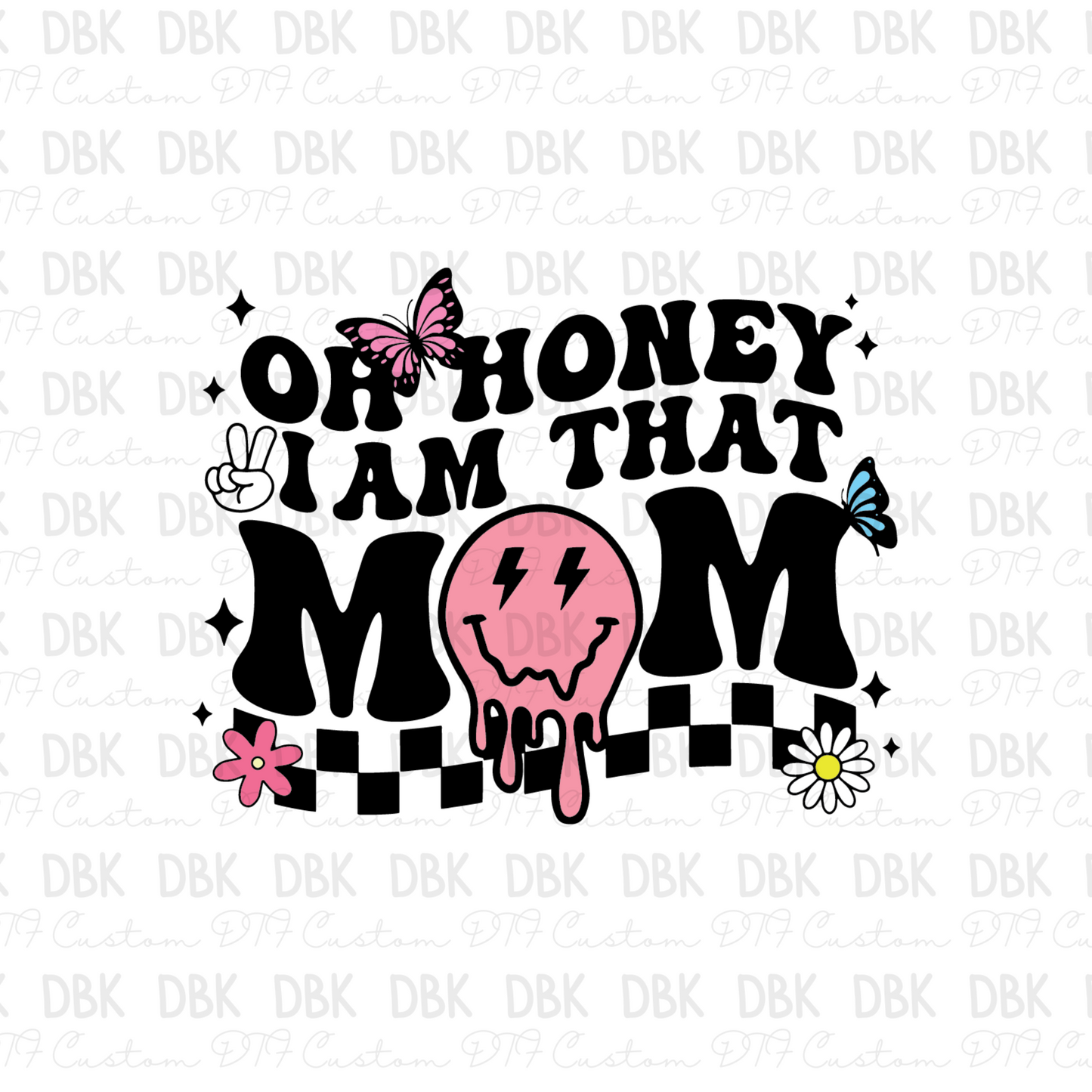 Oh honey I am that mom DTF transfer N217