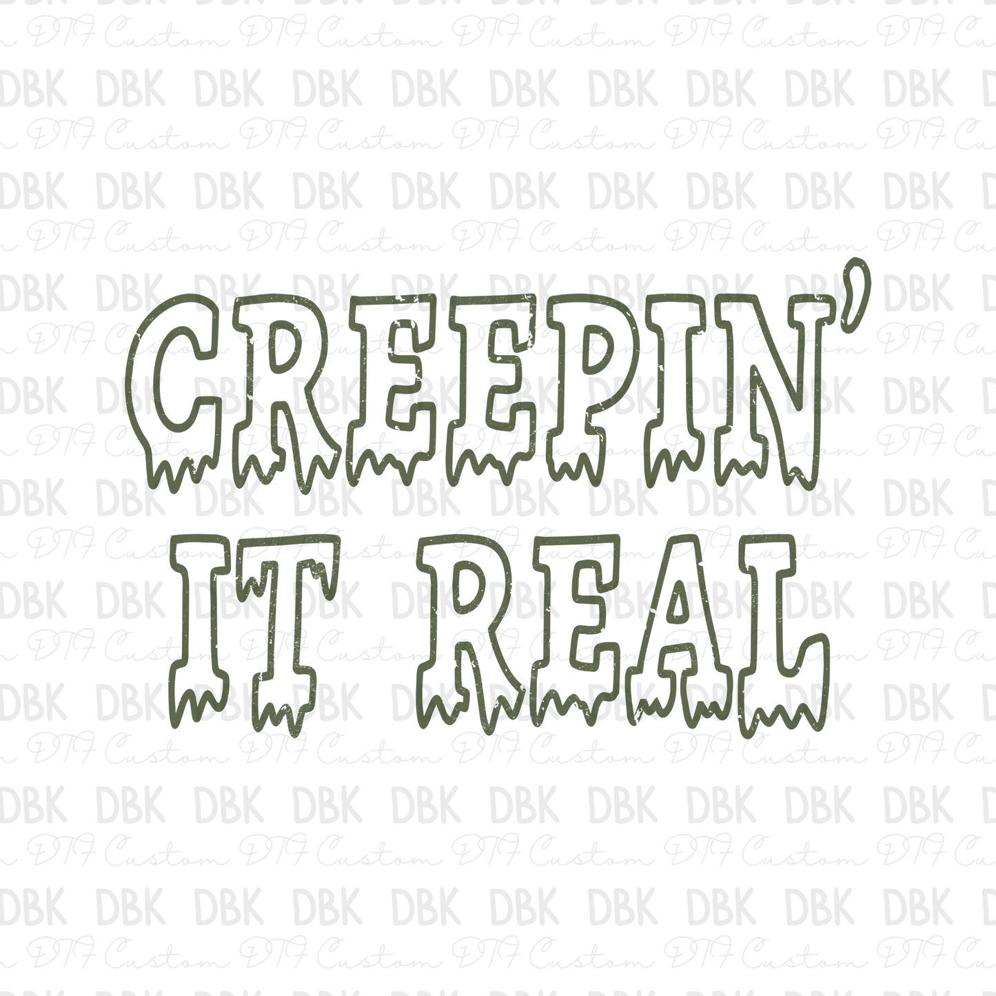 Creepin' it real DTF Transfer H272