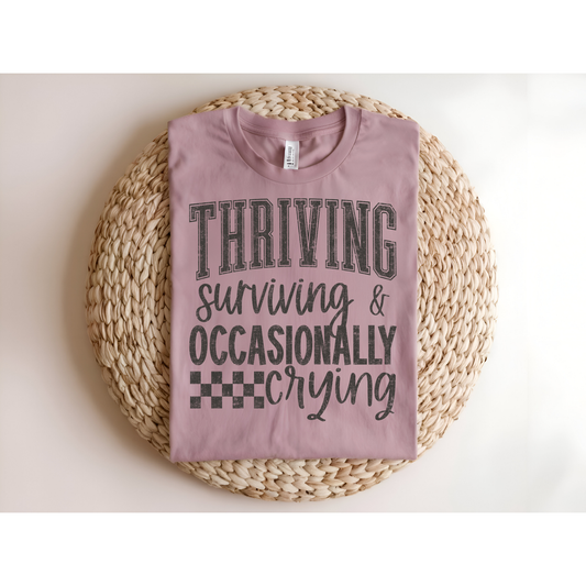 Thriving surviving & occasionally crying DTF Transfer GREY