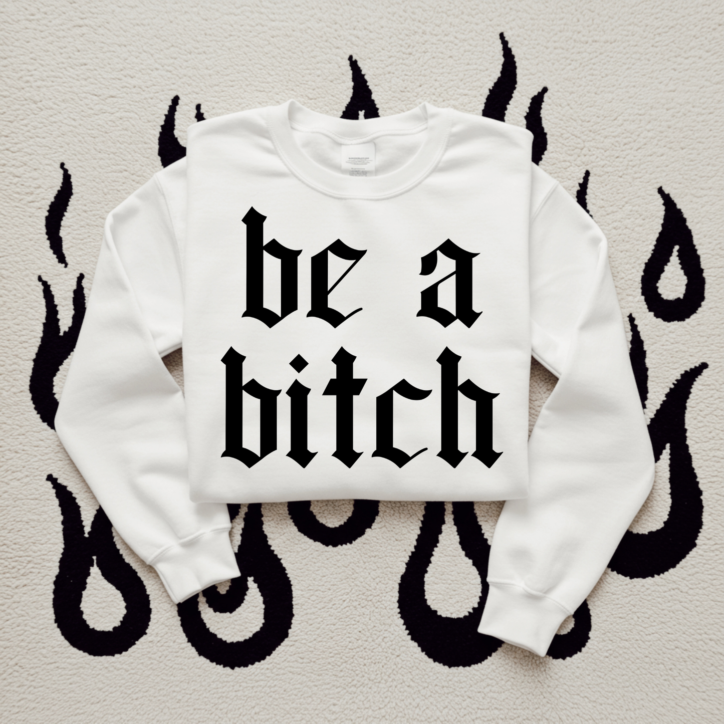 Be a Bitch DTF Transfer I322